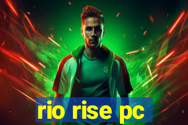 rio rise pc